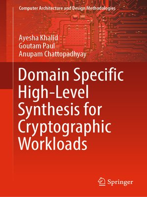 cover image of Domain Specific High-Level Synthesis for Cryptographic Workloads